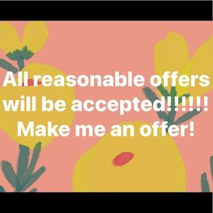 Make me a reasonable offer! I’m most likely to accept
